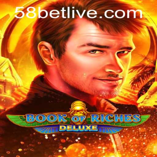 An In-Depth Look at Book of Riches Deluxe and Insights on 58bet
